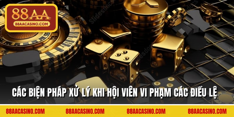 Các biện pháp xử lý khi hội viên vi phạm các điều lệ