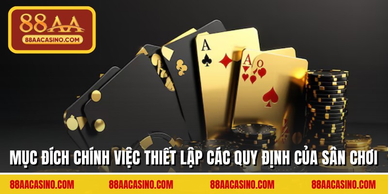 Mục đích chính việc thiết lập các quy định của sân chơi