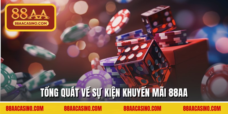 Tổng quát về sự kiện khuyến mãi 88AA