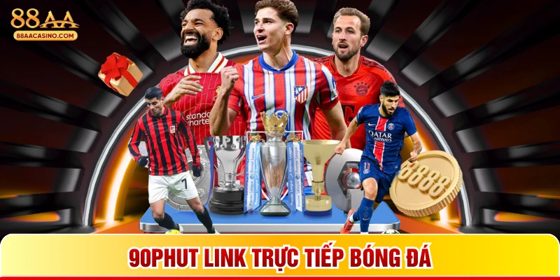 90phut link trực tiếp bóng đá