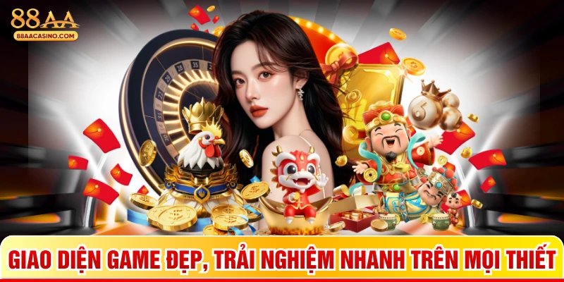 Giao diện game đẹp, trải nghiệm nhanh trên mọi thiết bị