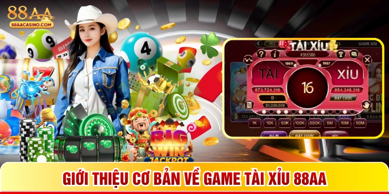 Giới thiệu cơ bản về game tài xỉu 88AA