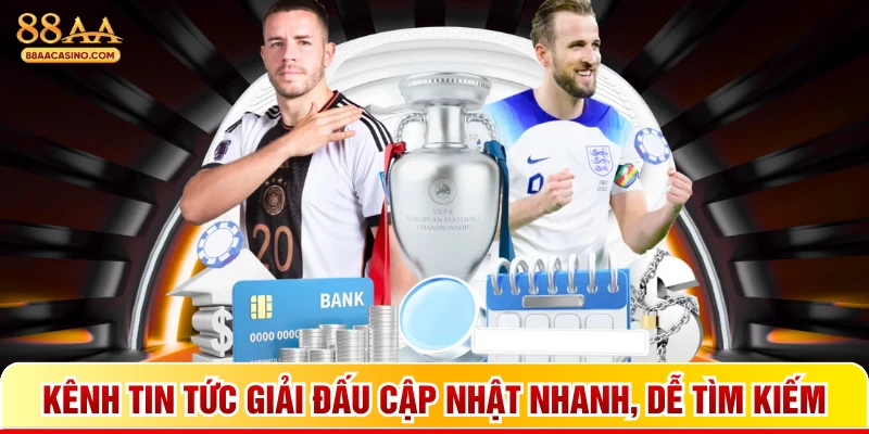 Kênh tin tức giải đấu cập nhật nhanh, dễ tìm kiếm