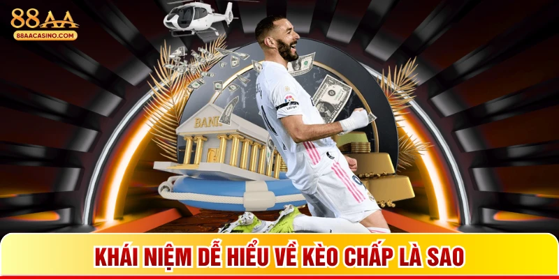 Khái niệm dễ hiểu về kèo chấp là sao