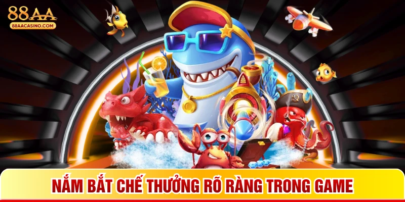 Nắm bắt chế thưởng rõ ràng trong game