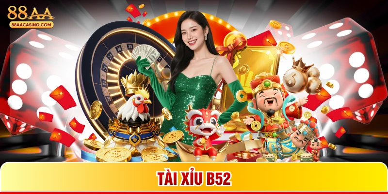 Tài xỉu B52
